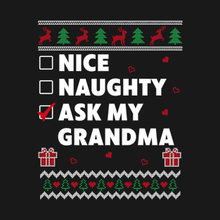 Nice Naughty List Ugly Christmas Design Funny Ask My Grandma T-Shirt