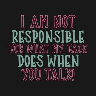 Not Responsible T-Shirt