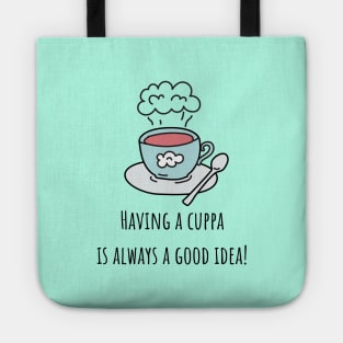 Having a cuppa is always a good idea Tote