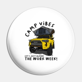 Toyota 4Runner Camp Vibes Let's Just Ignore the Work Week - Yellow Pin