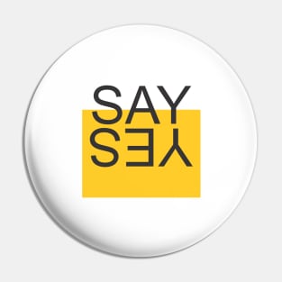 say-yes Pin