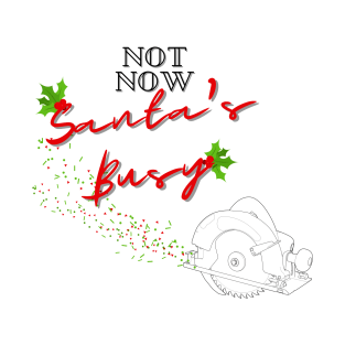 Santa's Busy in the Shop T-Shirt