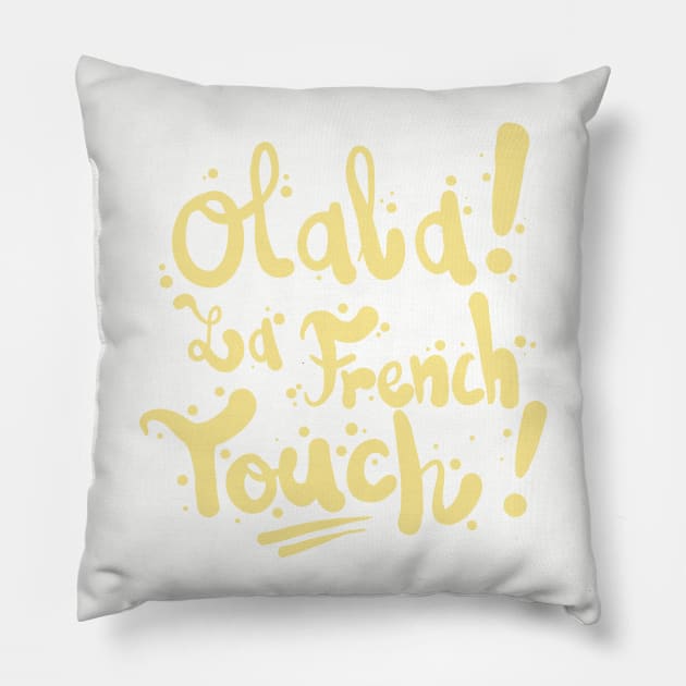 Olala la french touch Pillow by Superfunky