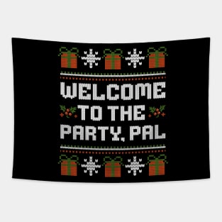 Welcome to the party, pal Tapestry