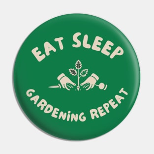 Eat sleep gardening repeat Pin