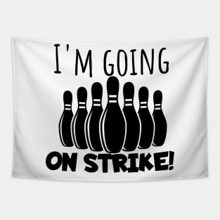 Bowling I'm going on strike Tapestry