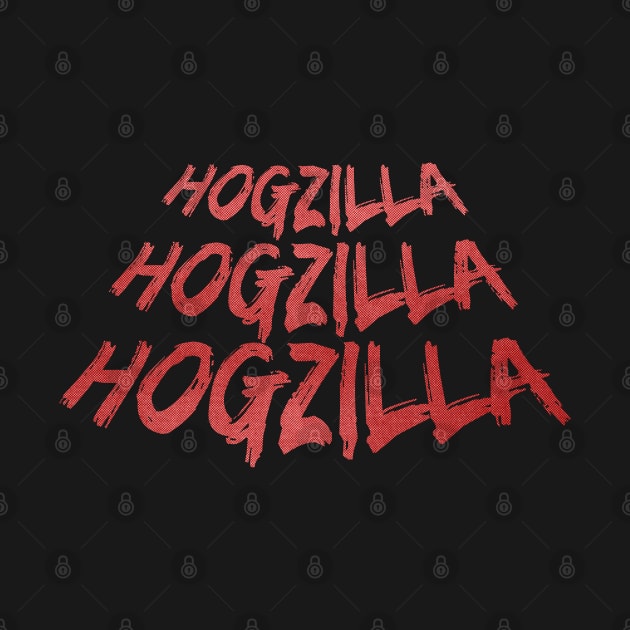 Hogzilla, Hogzilla, Hogzilla by Flush Gorden