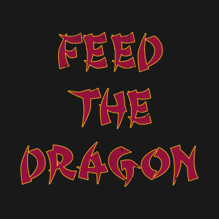 King Dragon Crew - Feed The Dragon T-Shirt