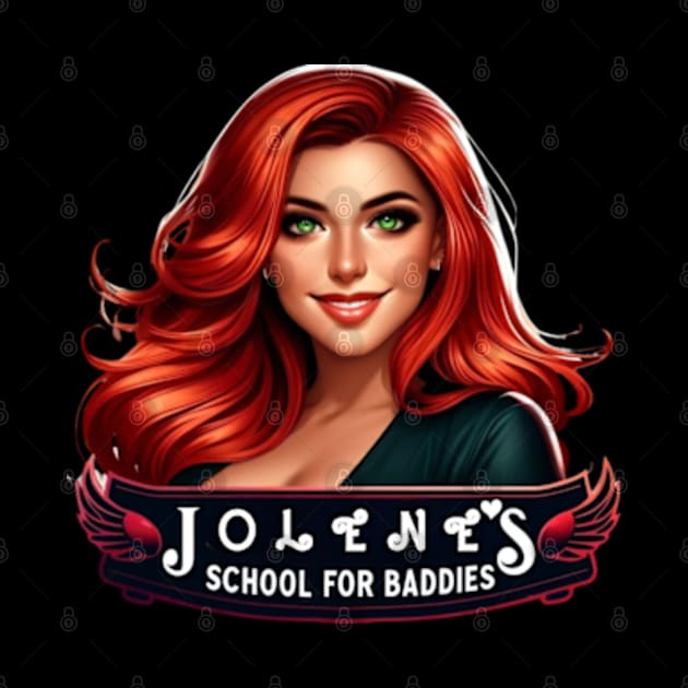 Jolene's School for Baddies by Cun-Tees!