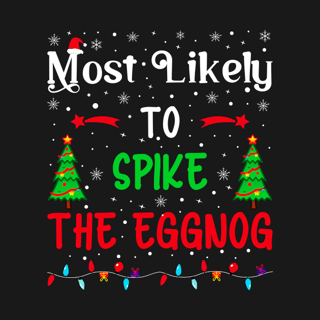 Most Likely to Spike the Eggnog, Xmas family matching Christmas by loveshop