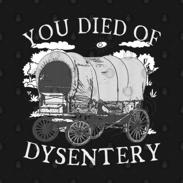 You Died of Dysentery - Funny Oregon Classic Western History (Extremely Funny) by blueversion