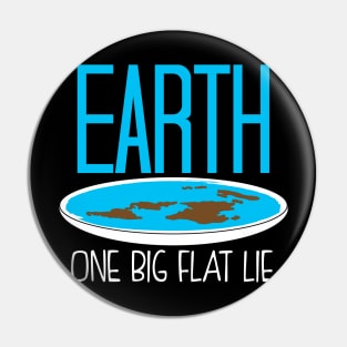 One Big Flat Lie Flat Earth Pin