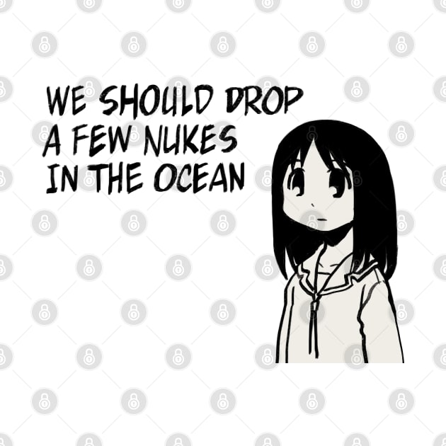 I draw that panel of osaka saying we should drop a few nukes in the ocean / azumanga daioh by mudwizard