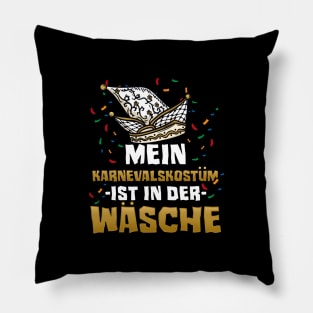 Mein Karnevalkostüm ist in der Wäsche I Fastnacht print Pillow