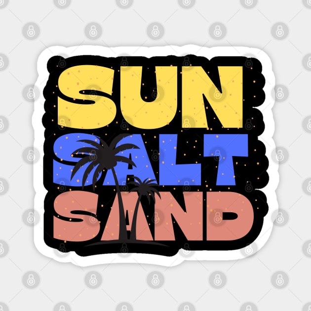 sun salt sand, summer, beach, vacation, summer vibes, gift for her Magnet by twitaadesign