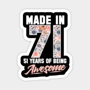 Made in 1971 51 years of being awesome 51st Birthday Flowers Magnet