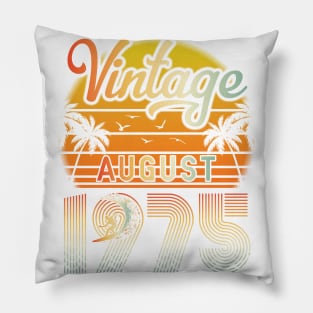 Summer Vintage August 1975 Happy Birthday 45 Years Old To Me Papa Daddy Brother Uncle Son Cousin Pillow