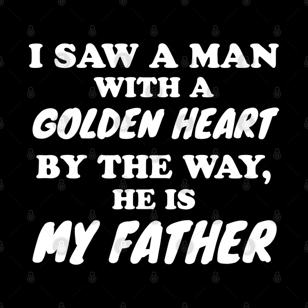 I saw a man with a golden heart by WorkMemes