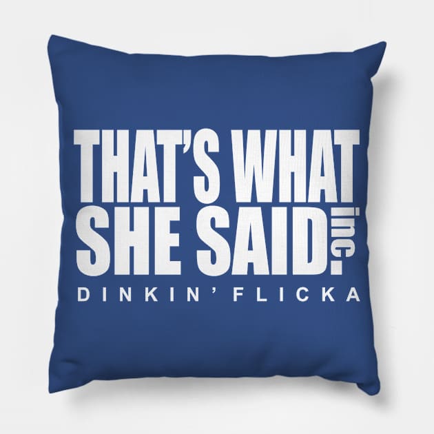 THAT'S WHAT SHE SAID Pillow by YourLuckyTee