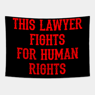 This lawyer fights for human rights. Lawyers without borders. Promote justice. Global Rule of Law. Lawyer quote. Protect the unprotected, vulnerable. Sand up against injustice Tapestry