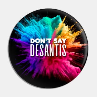 Gay Pride Month: Don't Say DeSantis. Education Over Ignorance Pin