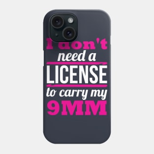 I don't need a license to carry my 9mm (white) Phone Case