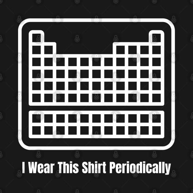 i wear this shirt periodically funnny tee by debageur