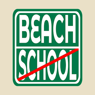 SIGN SCHOOLS OUT FOR SUMMER BEACH HOLIDAY T-Shirt
