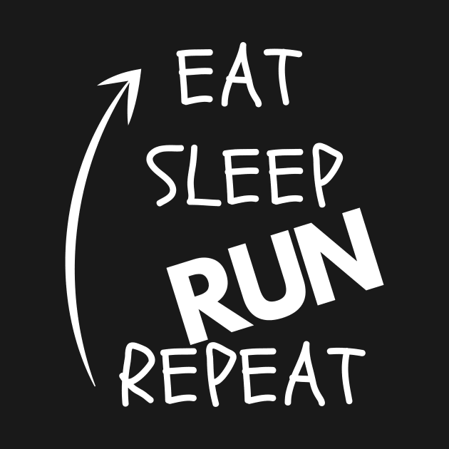 Eat Sleep Run Repeat 2.0 by Dreanpitch