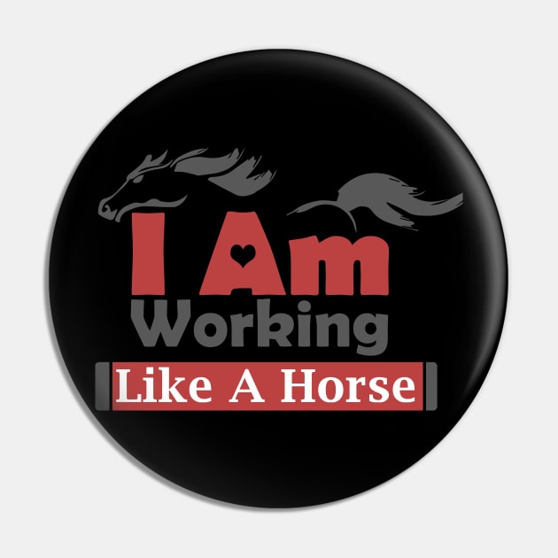 I Am Working Like A Horse For Hard Worker Charm Tee Gift Pin by Productcy