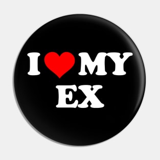 I LOVE MY EX Pin