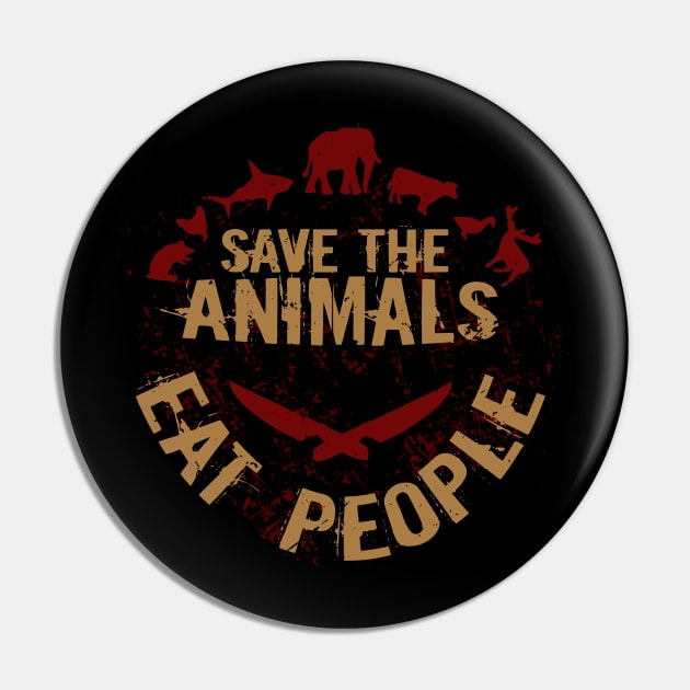 Save The Animals Eat People Pin by FandomizedRose