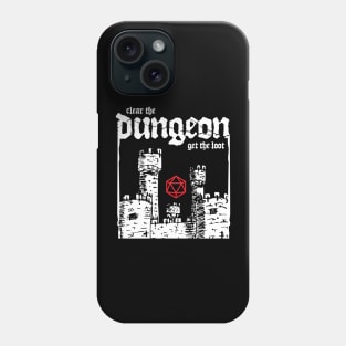 Clear The Dungeon Get The Loot Phone Case