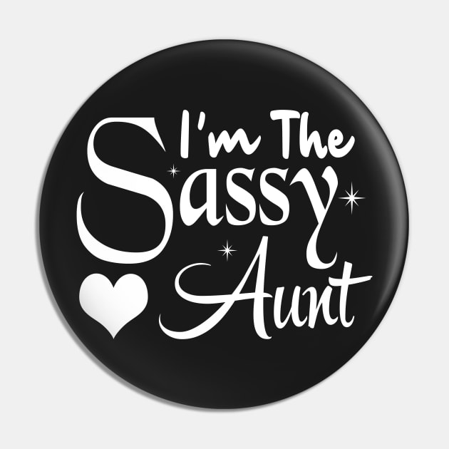 I'M The sassy aunt Pin by TEEPHILIC