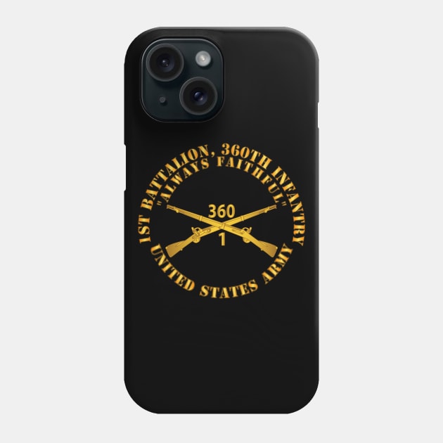 1st Bn, 360th Infantry Regiment - Always Faithful w Br X 300 Phone Case by twix123844