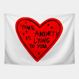 Your Anxiety is Lying to you Tapestry