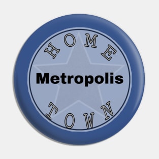 Hometown Metropolis Pin