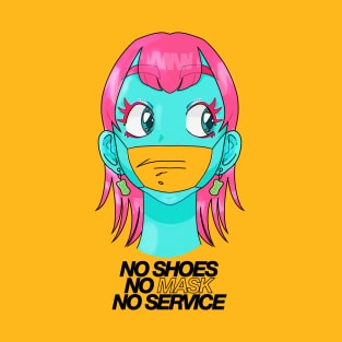 NO SHOES NO MASK NO SERVICE: PANDEMIC WEAR T-Shirt