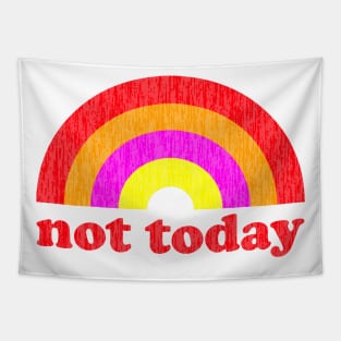 Not today. Probably Not Tomorrow. Tapestry