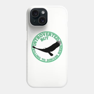 Introverted but Willing to Discuss Birds Phone Case