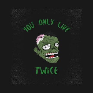 Distressed You only live twice funny Zombie halloween horror T-Shirt