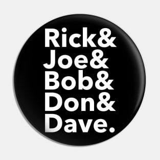 Rick Joe Bob Don Dave Pin