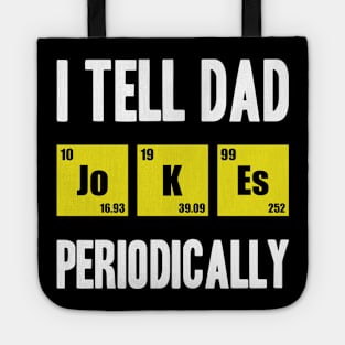 i tell dad jokes periodically Tote