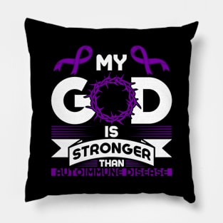 My God is Stronger than Autoimmune Disease Awareness Pillow