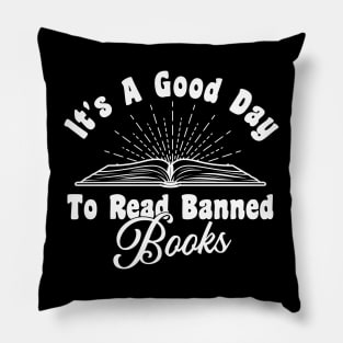 It's A Good Day To Read Banned Books Pillow