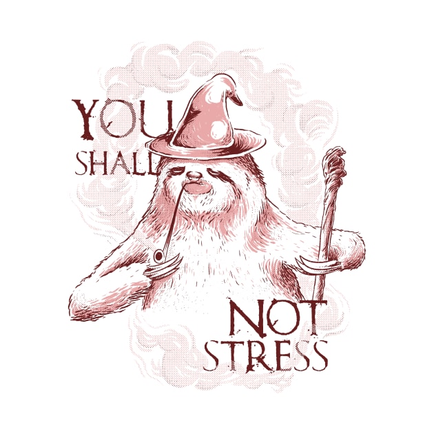 You Shall Not Stress by UmbertoVicente