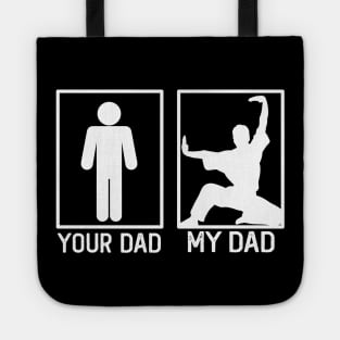 Karate Your Dad vs My Dad Karate Dad Gift Tote