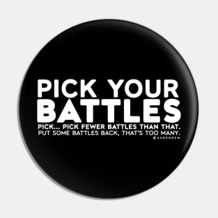 Pick Your Battles (reversed) Pin