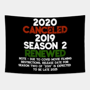 2020 Cancelled, 2019 Season 2 Renewed - Funny Covid Quote Tapestry