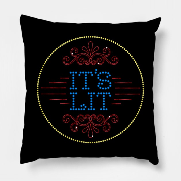 It's Lit Pillow by parkhopperapparel